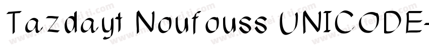 Tazdayt Noufouss UNICODE字体转换